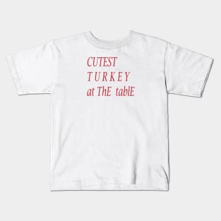 CUTEST TURKEY AT THE TABLE Kids T-Shirt